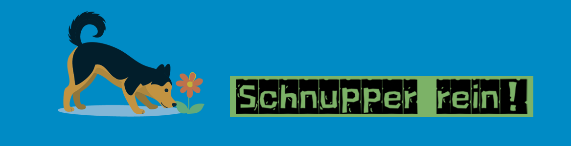 Aufschrift: Schnupper rein