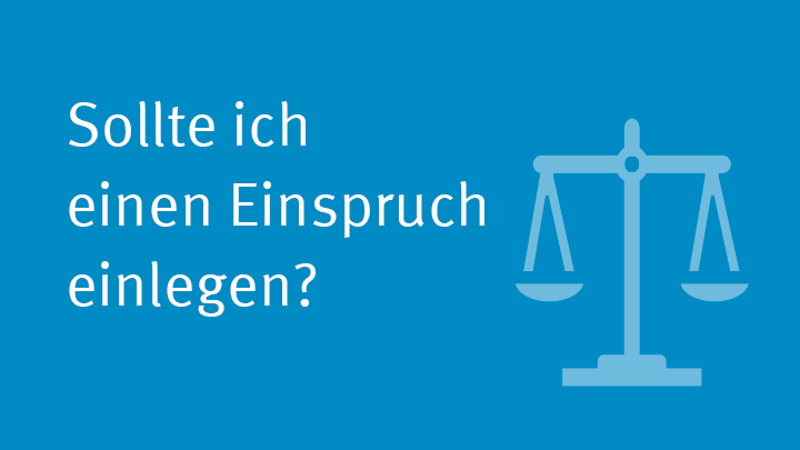 blaues Kästchen mit der Aufschrift "Sollte ich einen Einspruch einlegen?"
